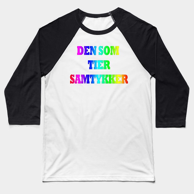 Den som tier samtykker - multicolor Baseball T-Shirt by anita9ta